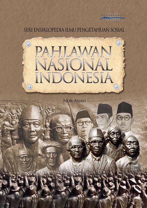 Ensiklopedia IPS: Pahlawan Nasional Indonesia