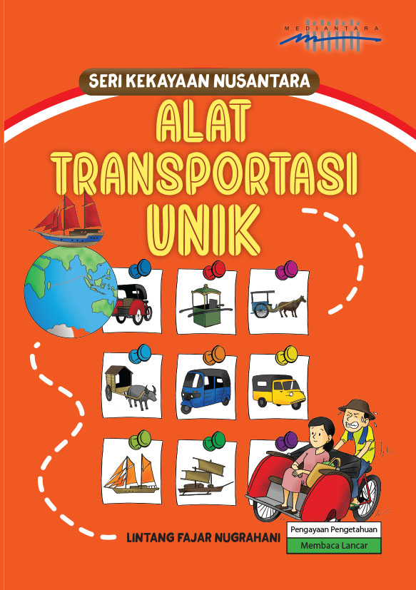Seri Kekayaan Nusantara: Alat Transportasi Unik